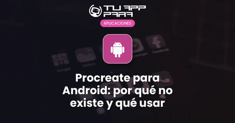 Procreate para Android: por qué no existe y qué usar