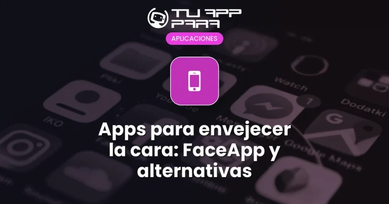 Apps para envejecer la cara: FaceApp y alternativas