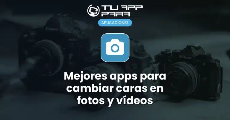 Mejores apps para cambiar caras en fotos y vídeos