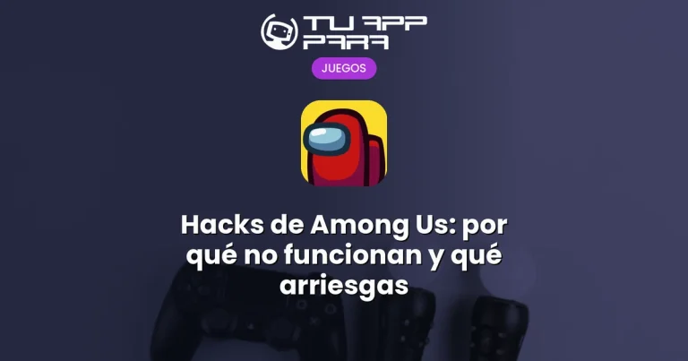 Hacks de Among Us: por qué no funcionan y qué arriesgas