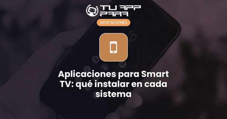 Aplicaciones para Smart TV: qué instalar en cada sistema