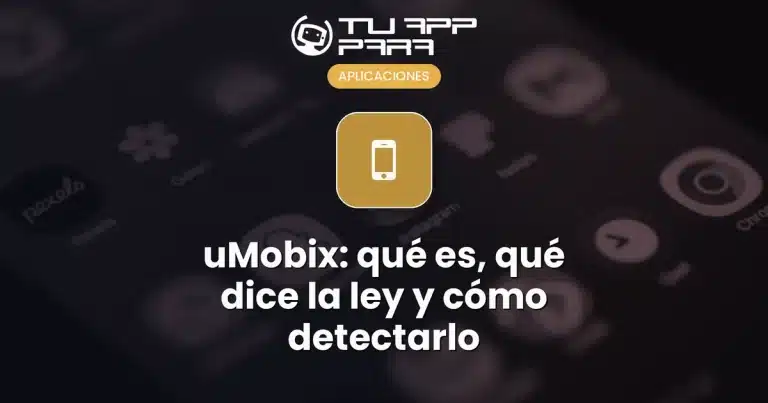 uMobix: qué es, qué dice la ley y cómo detectarlo