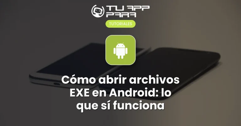 Cómo abrir archivos EXE en Android: lo que sí funciona