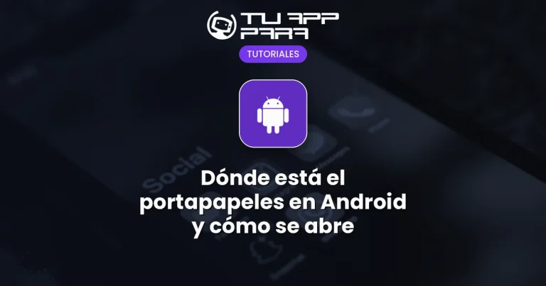 Dónde está el portapapeles en Android y cómo se abre