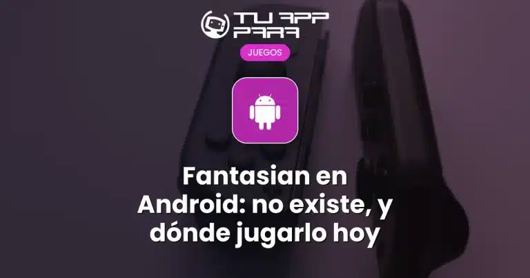 Fantasian en Android: no existe, y dónde jugarlo hoy