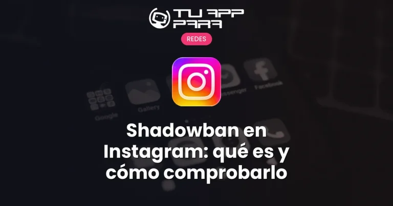 Shadowban en Instagram: qué es y cómo comprobarlo
