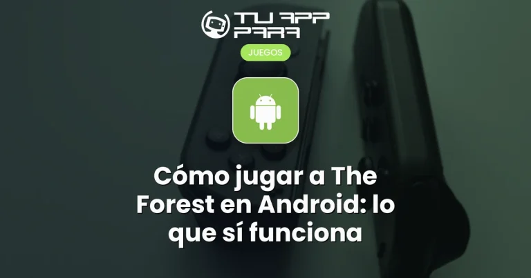Cómo jugar a The Forest en Android: lo que sí funciona