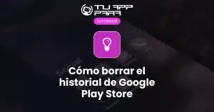 Cómo borrar el historial de Google Play Store