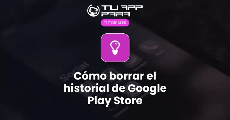Cómo borrar el historial de Google Play Store