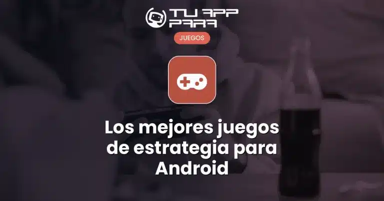Los mejores juegos de estrategia para Android