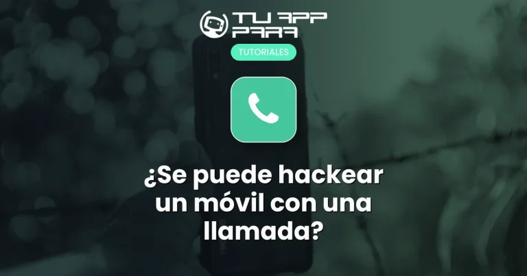 ¿Se puede hackear un móvil con una llamada?