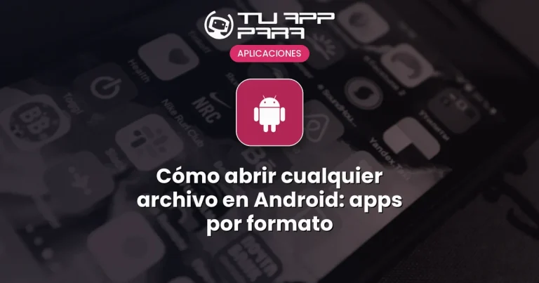 Cómo abrir cualquier archivo en Android: apps por formato