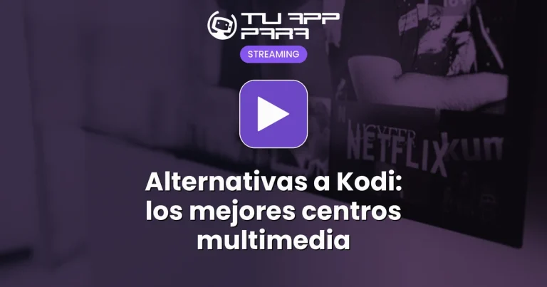 Alternativas a Kodi: los mejores centros multimedia