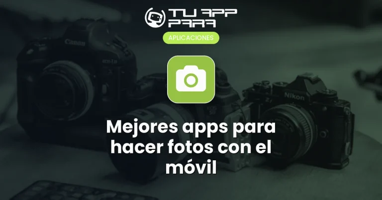 Mejores apps para hacer fotos con el móvil