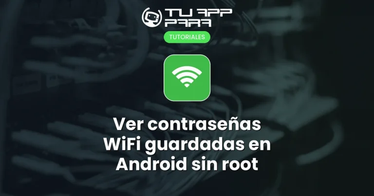 Ver contraseñas WiFi guardadas en Android sin root