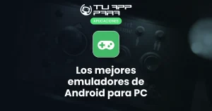 Los mejores emuladores de Android para PC