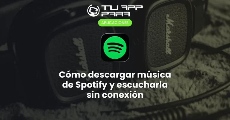 Cómo descargar música de Spotify y escucharla sin conexión