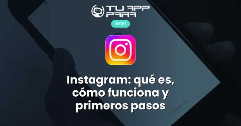 Instagram: qué es, cómo funciona y primeros pasos
