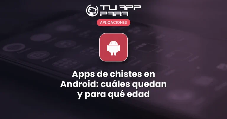 Apps de chistes en Android: cuáles quedan y para qué edad