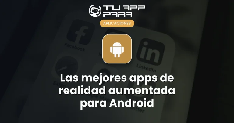 Las mejores apps de realidad aumentada para Android