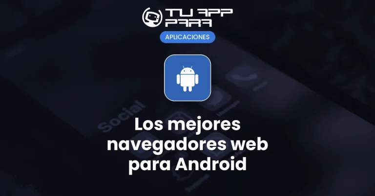 Los mejores navegadores web para Android