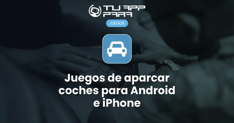 Juegos de aparcar coches para Android e iPhone