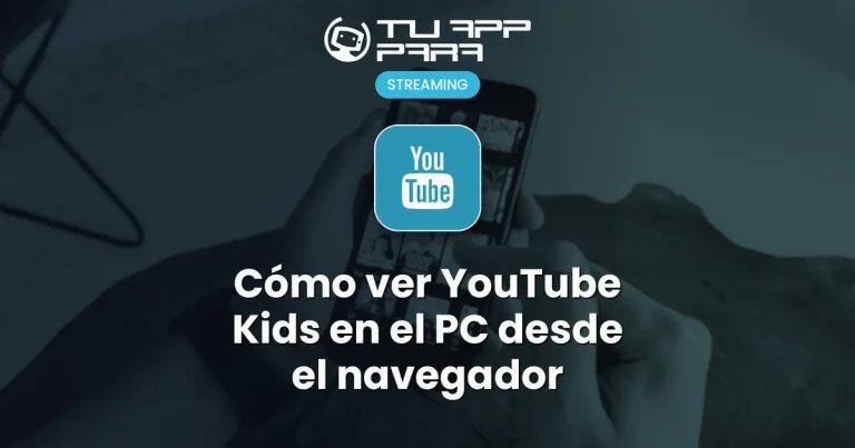 Cómo ver YouTube Kids en el PC desde el navegador