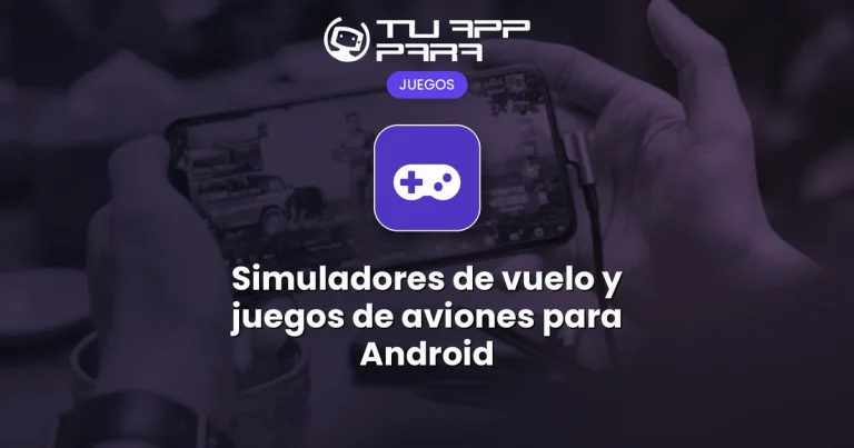 Simuladores de vuelo y juegos de aviones para Android