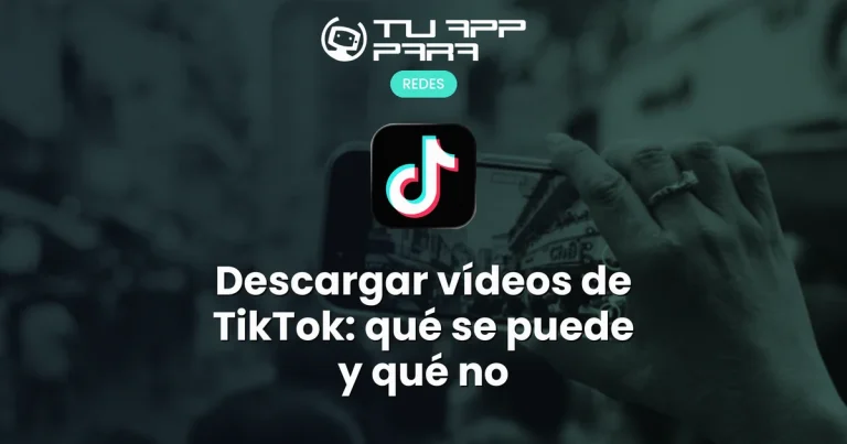 Descargar vídeos de TikTok: qué se puede y qué no