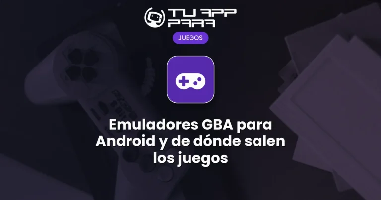 Emuladores GBA para Android y de dónde salen los juegos