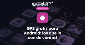 GPS gratis para Android: los que lo son de verdad
