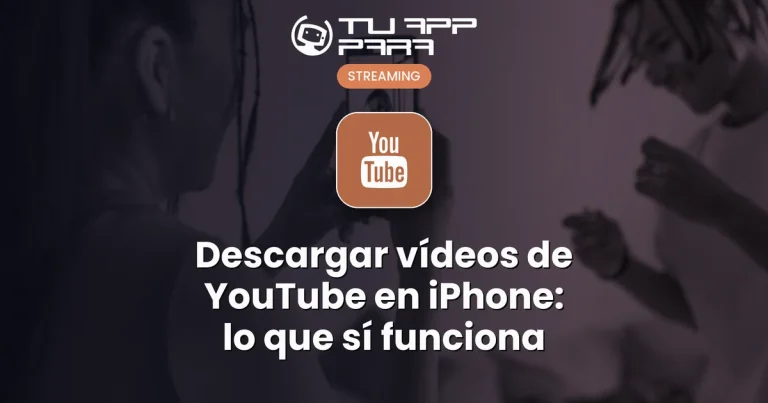 Descargar vídeos de YouTube en iPhone: lo que sí funciona