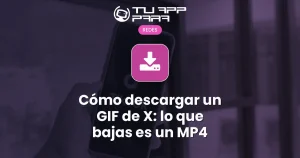 Cómo descargar un GIF de X: lo que bajas es un MP4