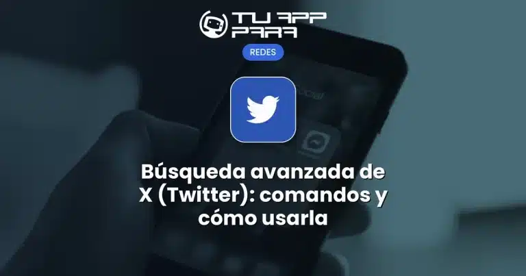 Búsqueda avanzada de X (Twitter): comandos y cómo usarla