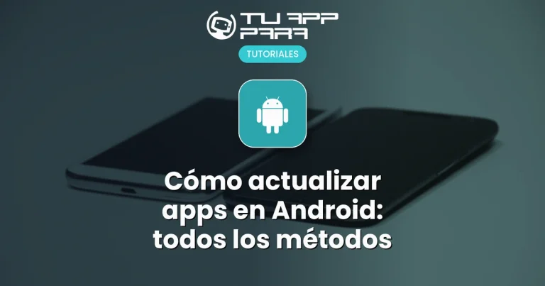 Cómo actualizar apps en Android: todos los métodos