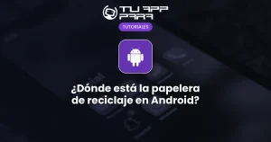 ¿Dónde está la papelera de reciclaje en Android?