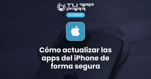 Cómo actualizar las apps del iPhone de forma segura