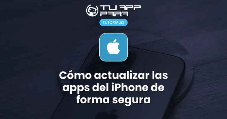 Cómo actualizar las apps del iPhone de forma segura