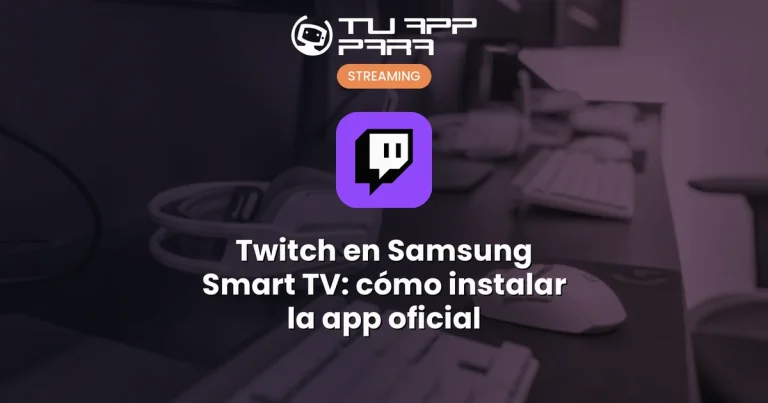 Twitch en Samsung Smart TV: cómo instalar la app oficial