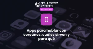 Apps para hablar con coreanos: cuáles sirven y para qué
