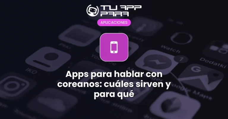 Apps para hablar con coreanos: cuáles sirven y para qué