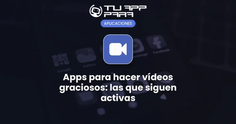 Apps para hacer vídeos graciosos: las que siguen activas