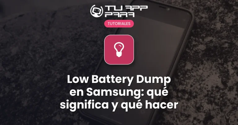 Low Battery Dump en Samsung: qué significa y qué hacer