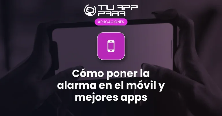 Cómo poner la alarma en el móvil y mejores apps