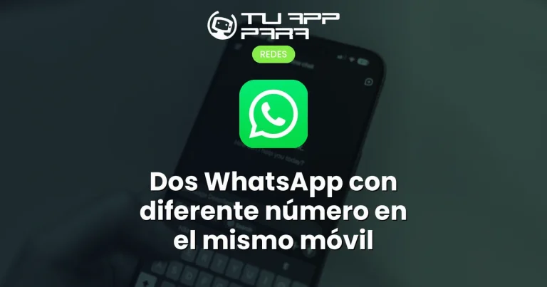 Dos WhatsApp con diferente número en el mismo móvil