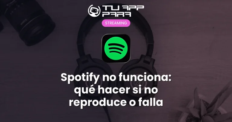 Spotify no funciona: qué hacer si no reproduce o falla