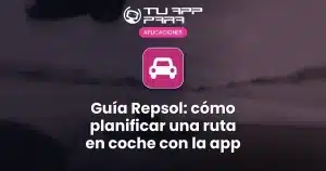 Guía Repsol: cómo planificar una ruta en coche con la app