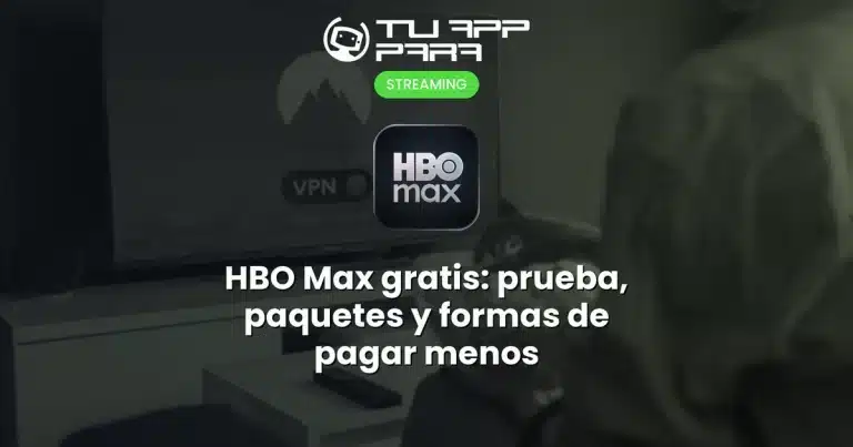 HBO Max gratis: prueba, paquetes y formas de pagar menos