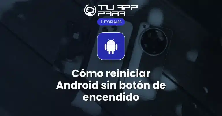 Cómo reiniciar Android sin botón de encendido