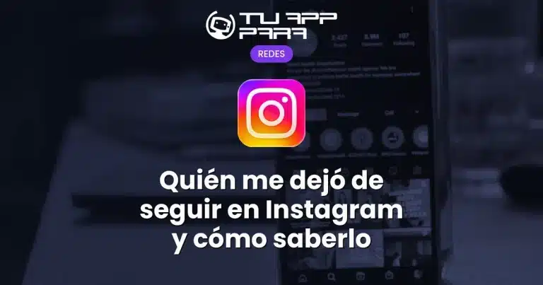 Quién me dejó de seguir en Instagram y cómo saberlo